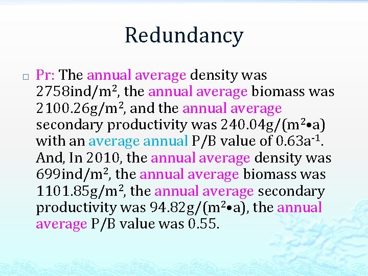 Redundancy � Pr: The annual average density was 2758 ind/m 2, the annual average