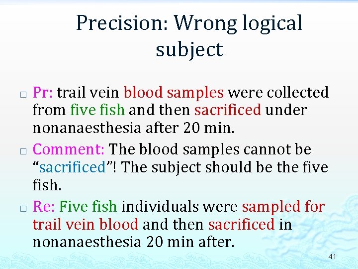 Precision: Wrong logical subject � � � Pr: trail vein blood samples were collected