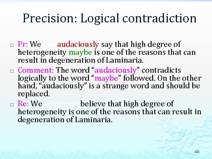 Precision: Logical contradiction � � � Pr: We can audaciously say that high degree