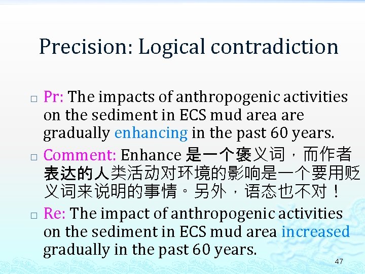 Precision: Logical contradiction � � � Pr: The impacts of anthropogenic activities on the