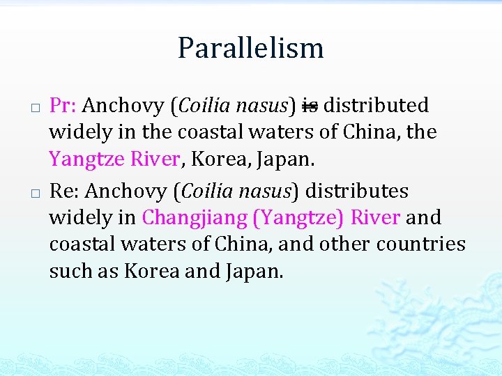 Parallelism � � Pr: Anchovy (Coilia nasus) is distributed widely in the coastal waters