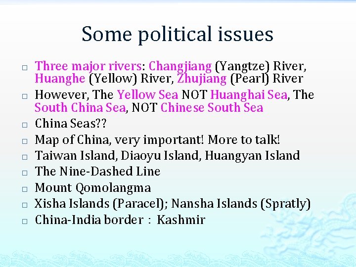 Some political issues � � � � � Three major rivers: Changjiang (Yangtze) River,