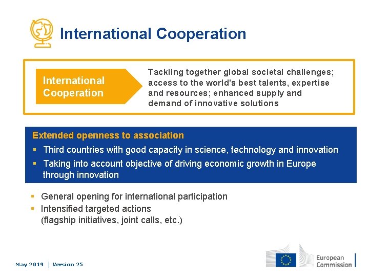 International Cooperation Tackling together global societal challenges; access to the world's best talents, expertise