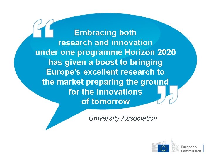 Embracing both research and innovation under one programme Horizon 2020 has given a boost