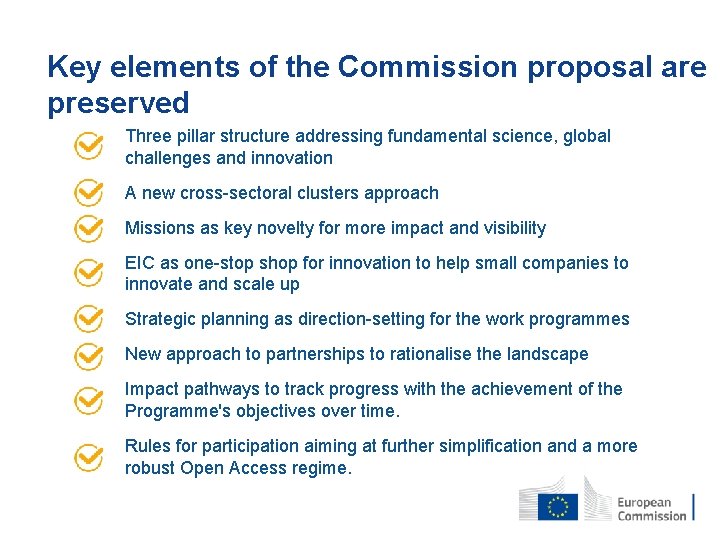 Key elements of the Commission proposal are preserved Three pillar structure addressing fundamental science,