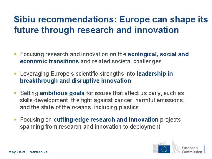 Sibiu recommendations: Europe can shape its future through research and innovation § Focusing research