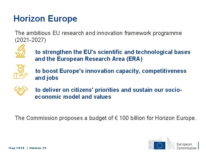 Horizon Europe The ambitious EU research and innovation framework programme (2021 -2027) to strengthen