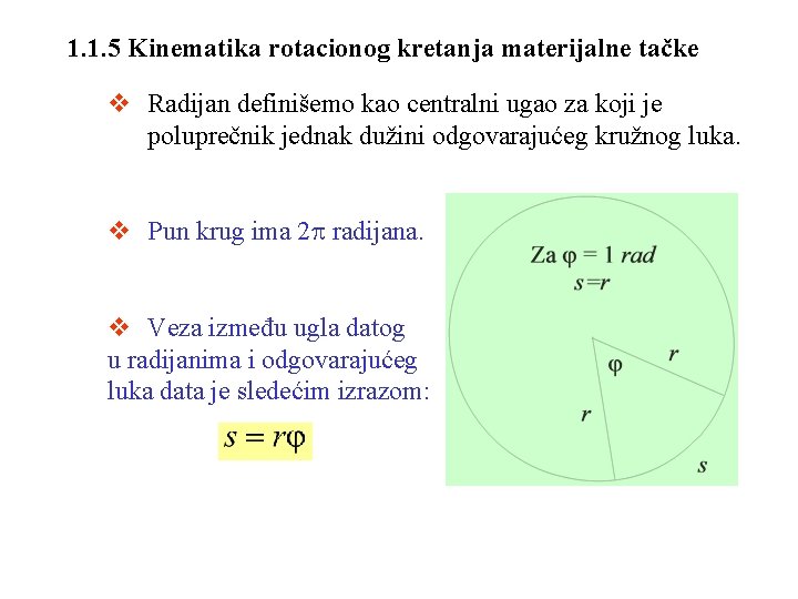 1. 1. 5 Kinematika rotacionog kretanja materijalne tačke v Radijan definišemo kao centralni ugao 1. 1. 5 Kinematika rotacionog kretanja materijalne tačke v Radijan definišemo kao centralni ugao