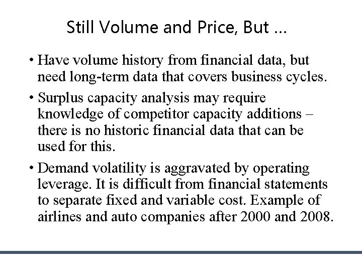 Still Volume and Price, But … • Have volume history from financial data, but Still Volume and Price, But … • Have volume history from financial data, but