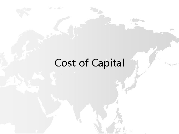 Cost of Capital Cost of Capital