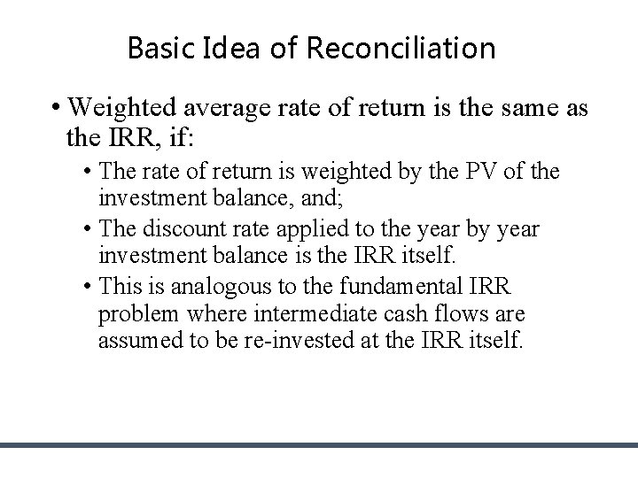 Basic Idea of Reconciliation • Weighted average rate of return is the same as Basic Idea of Reconciliation • Weighted average rate of return is the same as