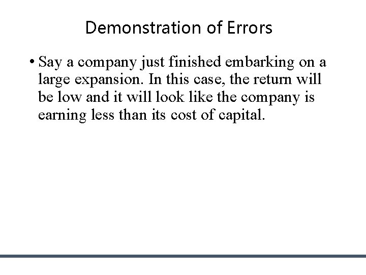 Demonstration of Errors • Say a company just finished embarking on a large expansion. Demonstration of Errors • Say a company just finished embarking on a large expansion.