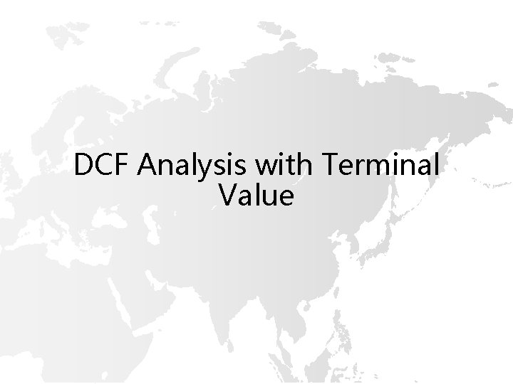DCF Analysis with Terminal Value DCF Analysis with Terminal Value