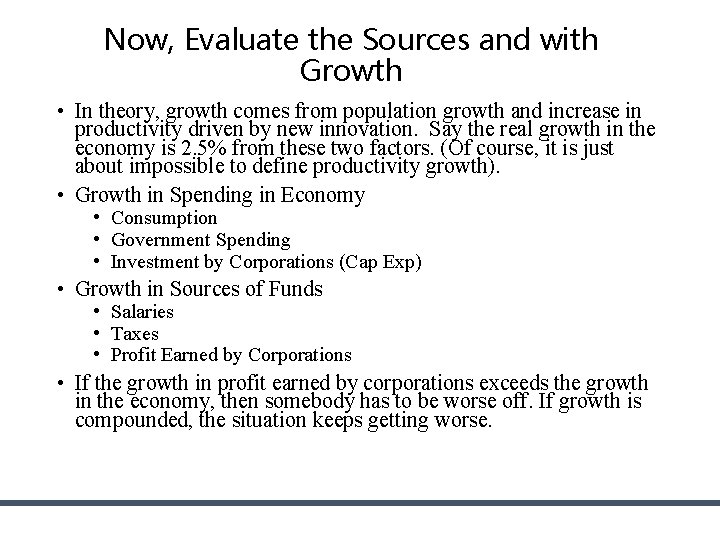 Now, Evaluate the Sources and with Growth • In theory, growth comes from population Now, Evaluate the Sources and with Growth • In theory, growth comes from population