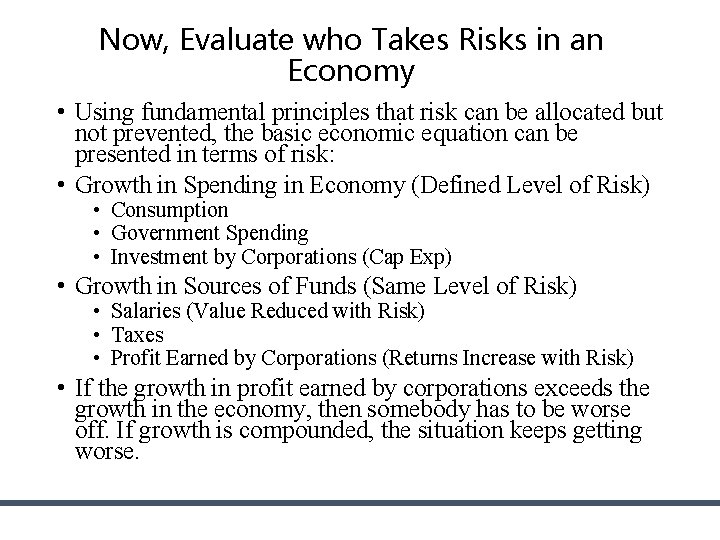 Now, Evaluate who Takes Risks in an Economy • Using fundamental principles that risk Now, Evaluate who Takes Risks in an Economy • Using fundamental principles that risk