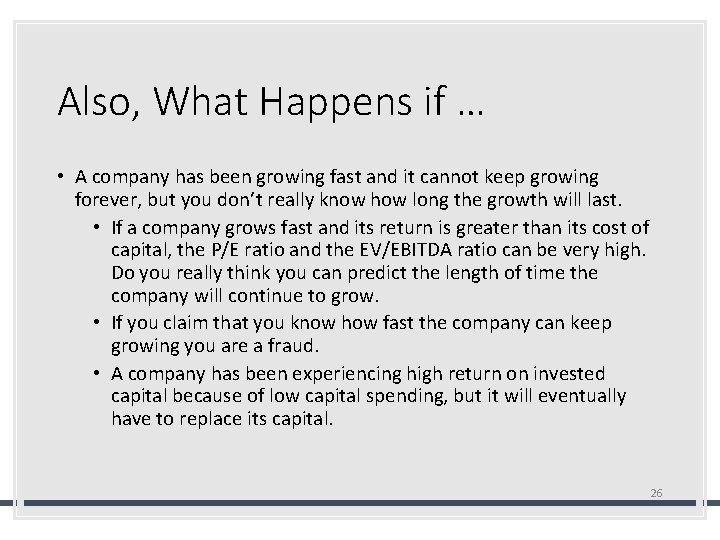 Also, What Happens if … • A company has been growing fast and it Also, What Happens if … • A company has been growing fast and it