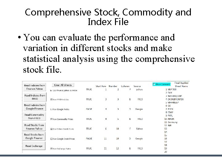 Comprehensive Stock, Commodity and Index File • You can evaluate the performance and variation Comprehensive Stock, Commodity and Index File • You can evaluate the performance and variation