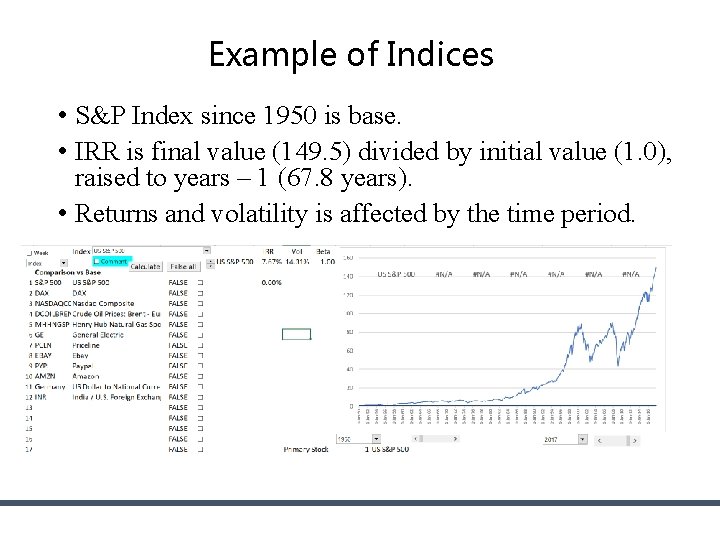 Example of Indices • S&P Index since 1950 is base. • IRR is final Example of Indices • S&P Index since 1950 is base. • IRR is final
