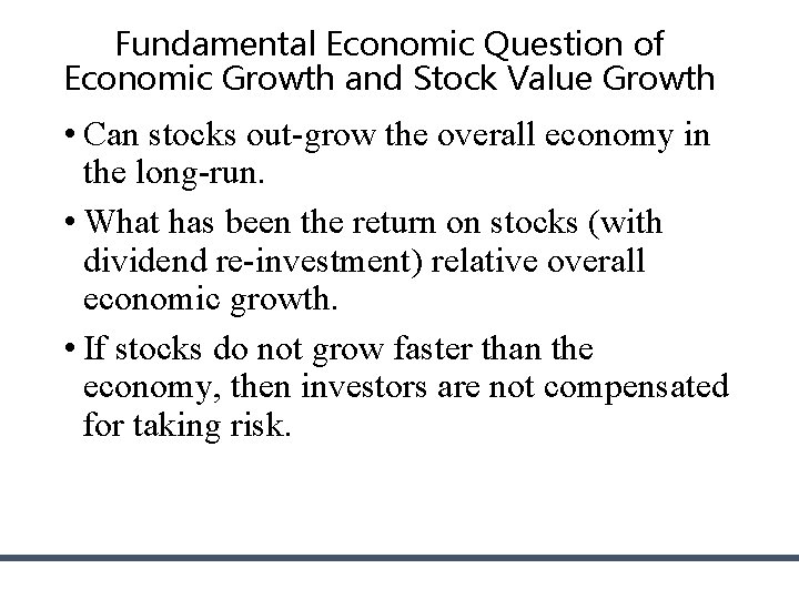 Fundamental Economic Question of Economic Growth and Stock Value Growth • Can stocks out-grow Fundamental Economic Question of Economic Growth and Stock Value Growth • Can stocks out-grow