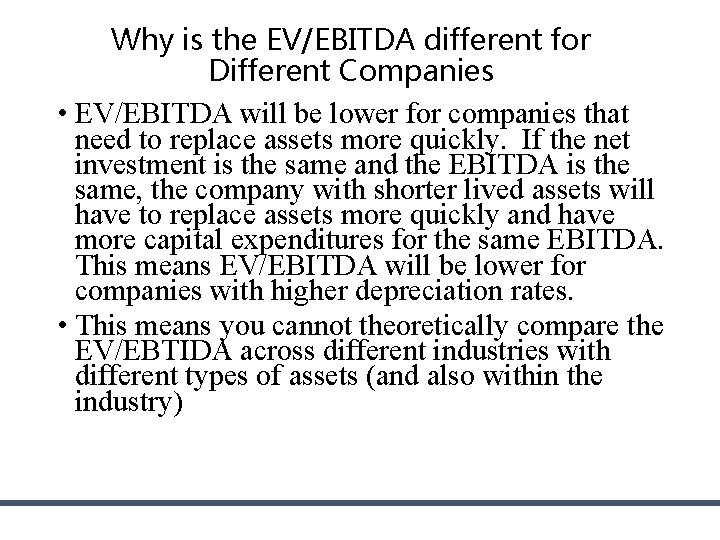Why is the EV/EBITDA different for Different Companies • EV/EBITDA will be lower for Why is the EV/EBITDA different for Different Companies • EV/EBITDA will be lower for