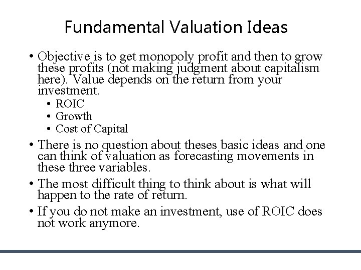 Fundamental Valuation Ideas • Objective is to get monopoly profit and then to grow Fundamental Valuation Ideas • Objective is to get monopoly profit and then to grow