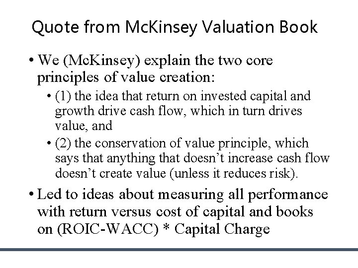 Quote from Mc. Kinsey Valuation Book • We (Mc. Kinsey) explain the two core Quote from Mc. Kinsey Valuation Book • We (Mc. Kinsey) explain the two core