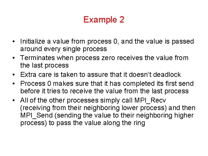 Example 2 • Initialize a value from process 0, and the value is passed