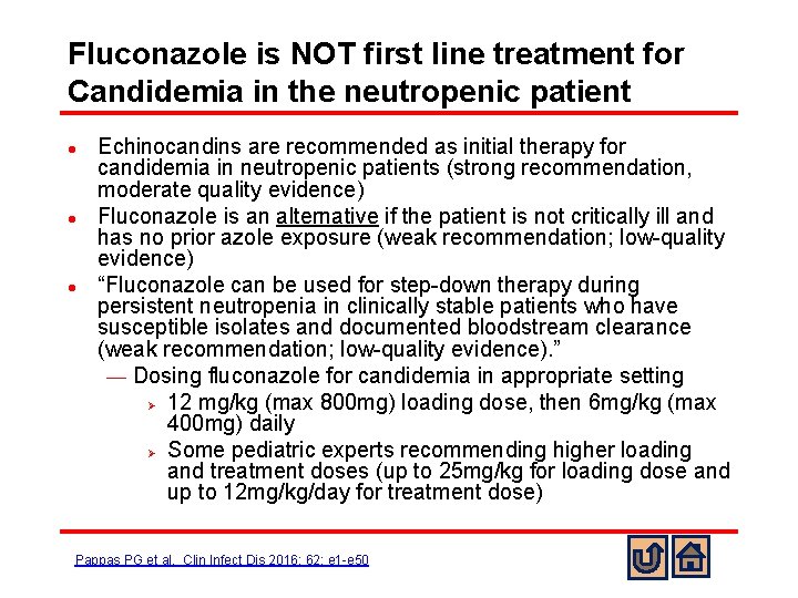 Fluconazole is NOT first line treatment for Candidemia in the neutropenic patient l l