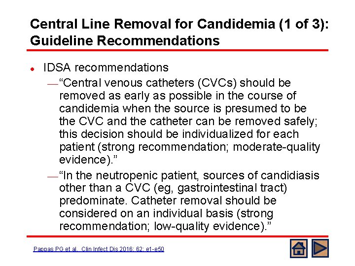 Central Line Removal for Candidemia (1 of 3): Guideline Recommendations l IDSA recommendations ¾