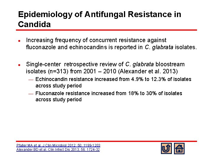 Epidemiology of Antifungal Resistance in Candida l l Increasing frequency of concurrent resistance against