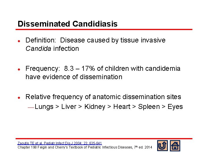 Disseminated Candidiasis l l l Definition: Disease caused by tissue invasive Candida infection Frequency: