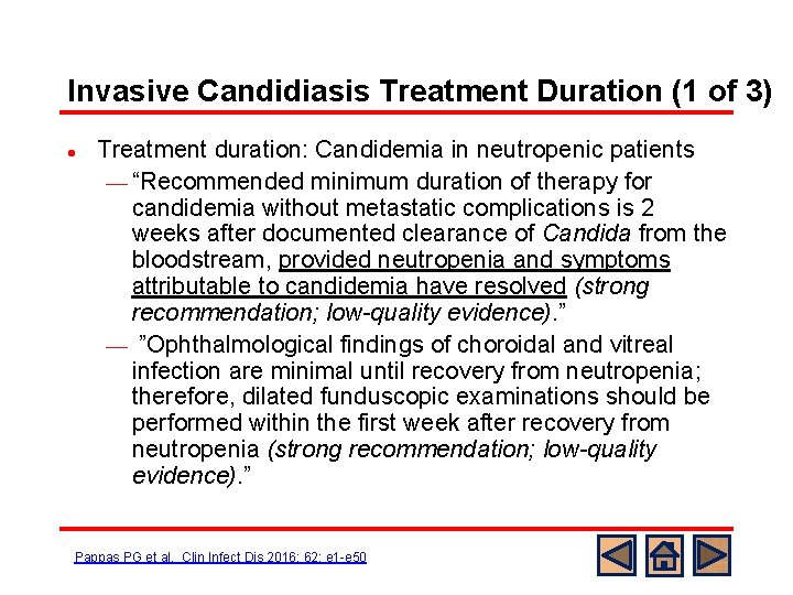 Invasive Candidiasis Treatment Duration (1 of 3) l Treatment duration: Candidemia in neutropenic patients