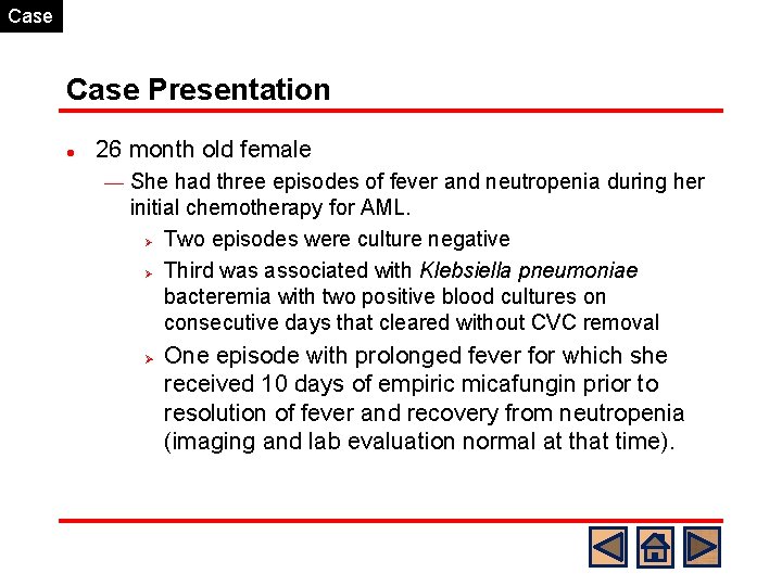 Case Presentation l 26 month old female ¾ She had three episodes of fever