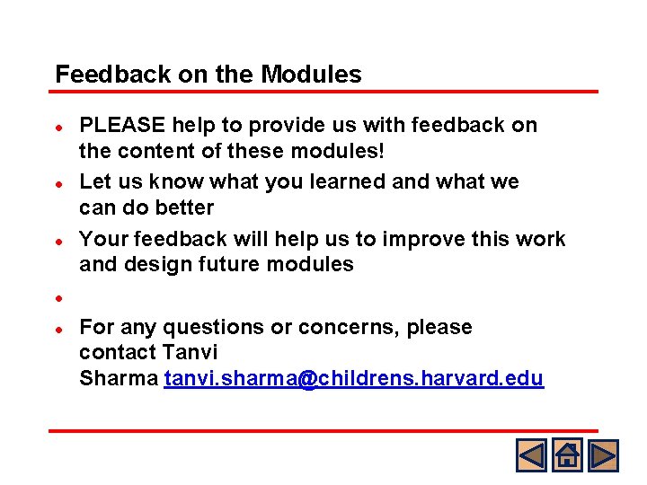 Feedback on the Modules l l l PLEASE help to provide us with feedback