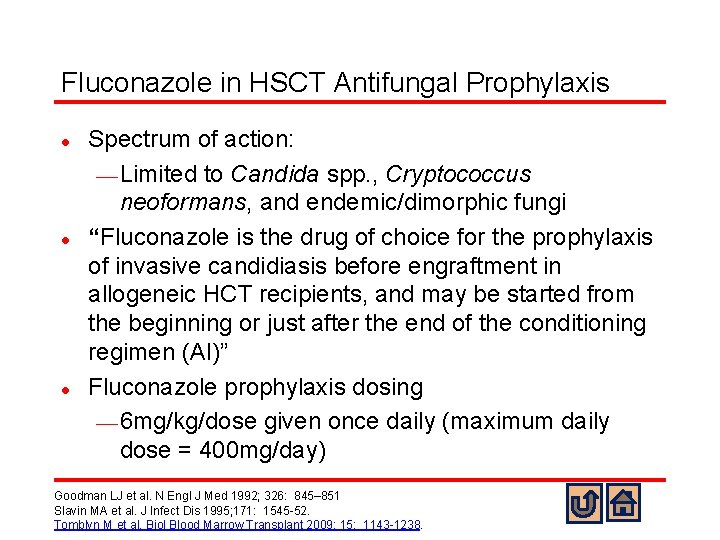 Fluconazole in HSCT Antifungal Prophylaxis l l l Spectrum of action: ¾ Limited to