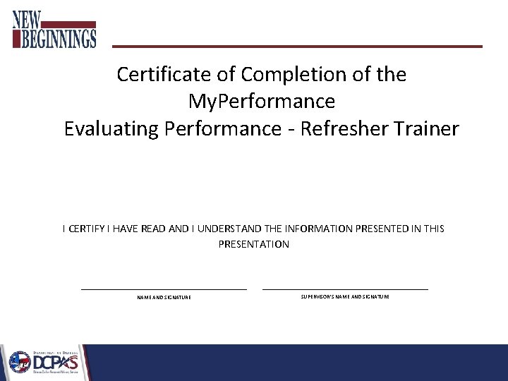 Certificate of Completion of the My. Performance Evaluating Performance - Refresher Trainer I CERTIFY