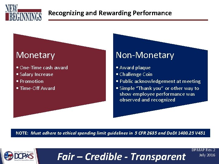 Recognizing and Rewarding Performance Monetary Non-Monetary • One-Time cash award • Salary Increase •