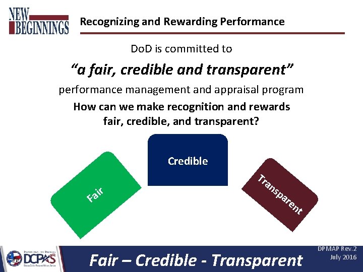 Recognizing and Rewarding Performance Do. D is committed to “a fair, credible and transparent”