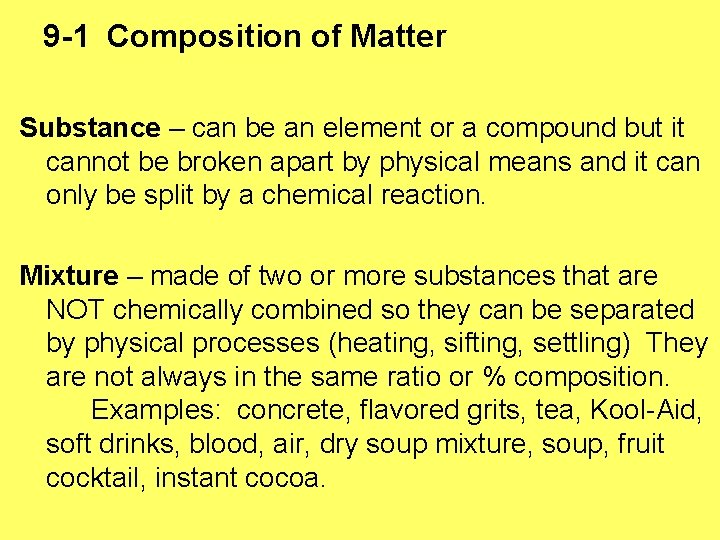 9 -1 Composition of Matter Substance – can be an element or a compound