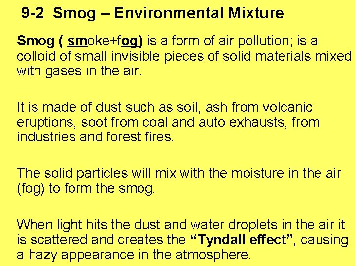 9 -2 Smog – Environmental Mixture Smog ( smoke+fog) is a form of air