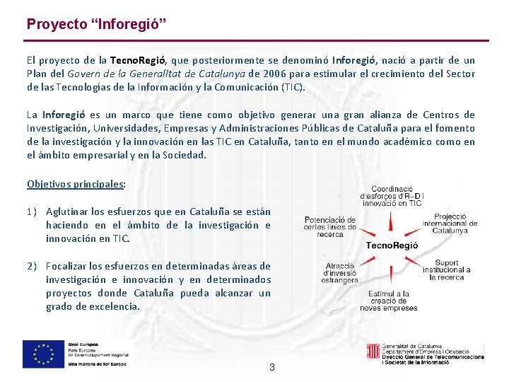 Proyecto “Inforegió” El proyecto de la Tecno. Regió, que posteriormente se denominó Inforegió, nació Proyecto “Inforegió” El proyecto de la Tecno. Regió, que posteriormente se denominó Inforegió, nació
