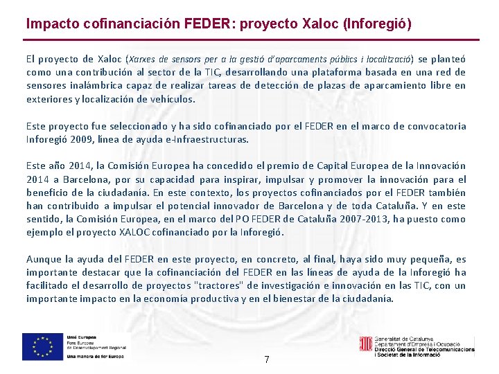 Impacto cofinanciación FEDER: proyecto Xaloc (Inforegió) El proyecto de Xaloc (Xarxes de sensors per Impacto cofinanciación FEDER: proyecto Xaloc (Inforegió) El proyecto de Xaloc (Xarxes de sensors per