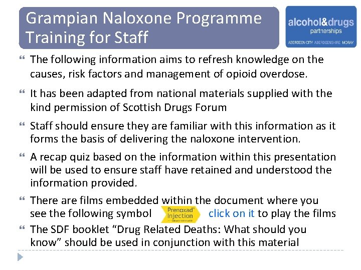 Grampian Naloxone Programme Training for Staff The following information aims to refresh knowledge on