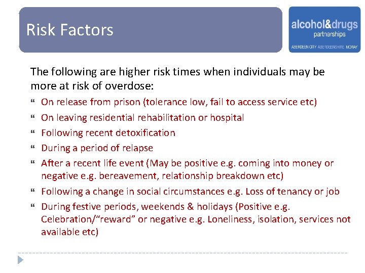 Risk Factors The following are higher risk times when individuals may be more at