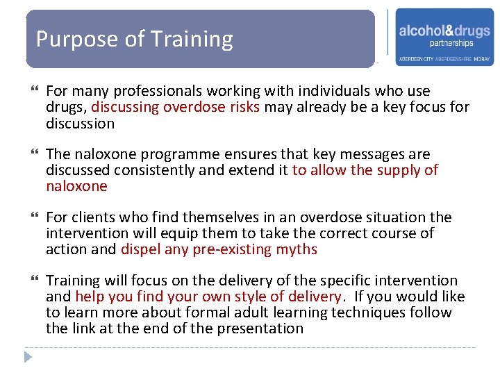 Purpose of Training For many professionals working with individuals who use drugs, discussing overdose