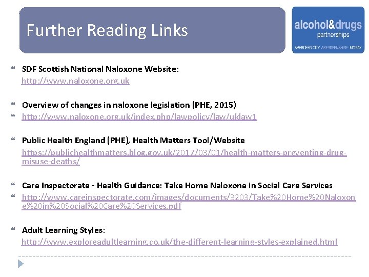 Further Reading Links SDF Scottish National Naloxone Website: http: //www. naloxone. org. uk Overview