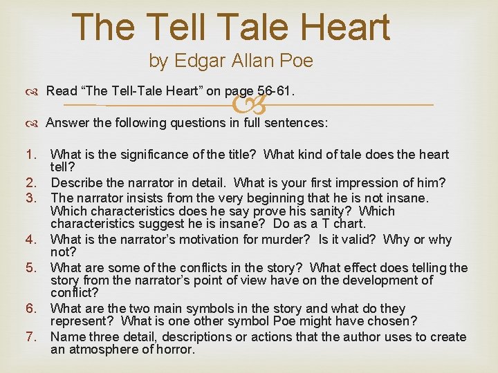 The Tell Tale Heart by Edgar Allan Poe Read “The Tell-Tale Heart” on page