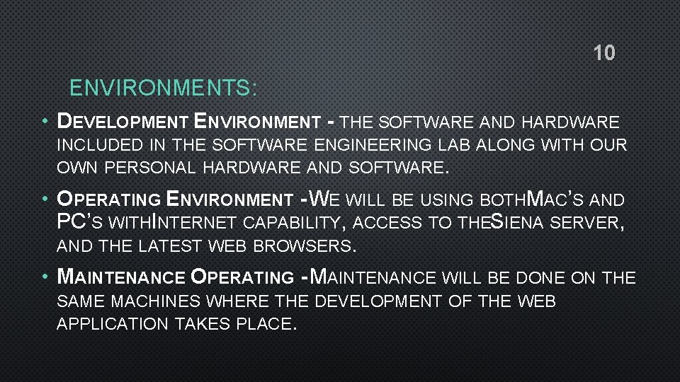 10 ENVIRONMENTS: • DEVELOPMENT ENVIRONMENT - THE SOFTWARE AND HARDWARE INCLUDED IN THE SOFTWARE