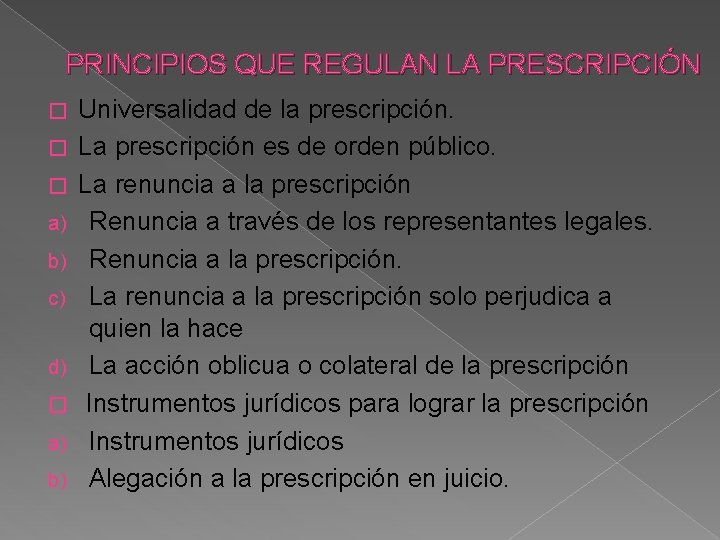 PRINCIPIOS QUE REGULAN LA PRESCRIPCIÓN � � � a) b) c) d) � a)