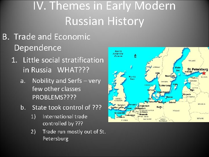 IV. Themes in Early Modern Russian History B. Trade and Economic Dependence 1. Little